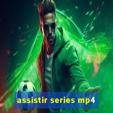 assistir series mp4